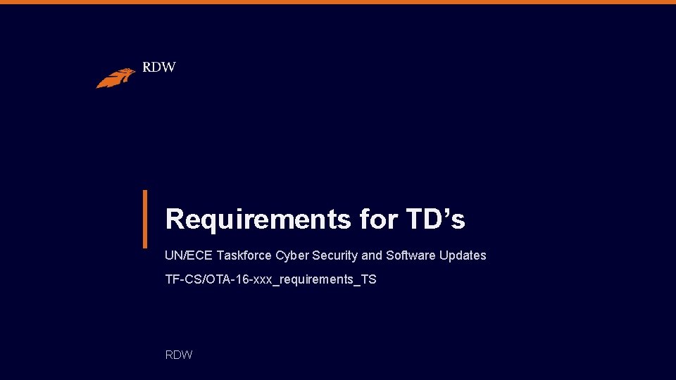 Requirements for TD’s UN/ECE Taskforce Cyber Security and Software Updates TF-CS/OTA-16 -xxx_requirements_TS RDW 