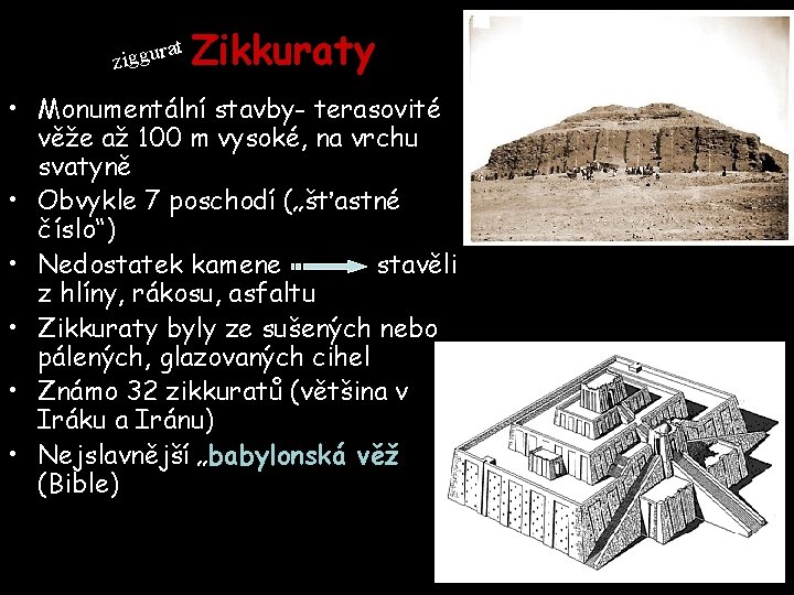 ziggur at Zikkuraty • Monumentální stavby- terasovité věže až 100 m vysoké, na vrchu