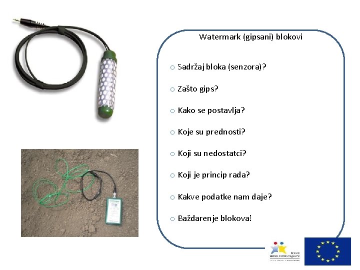 Watermark (gipsani) blokovi o Sadržaj bloka (senzora)? o Zašto gips? o Kako se postavlja? Watermark (gipsani) blokovi o Sadržaj bloka (senzora)? o Zašto gips? o Kako se postavlja?