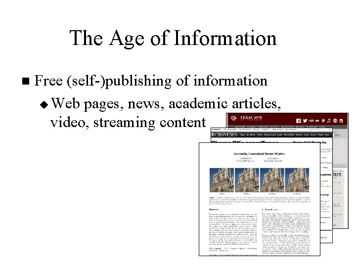 The Age of Information n Free (self-)publishing of information u Web pages, news, academic