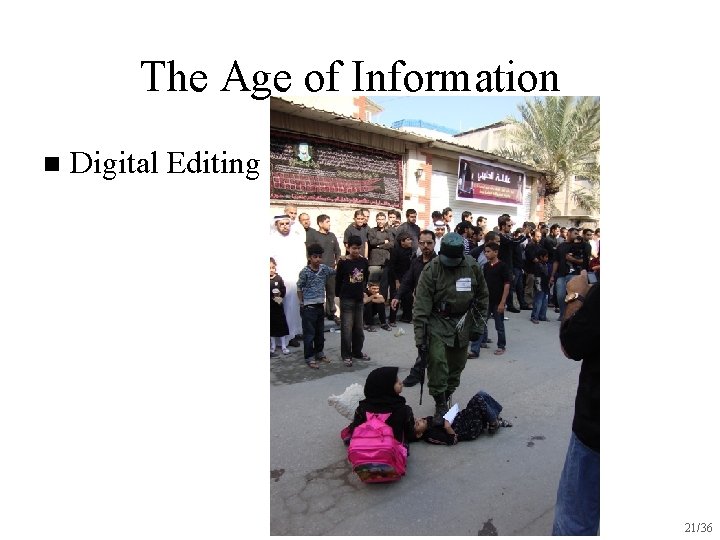 The Age of Information n Digital Editing 21/36 