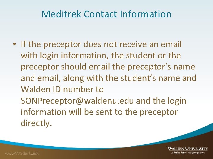Meditrek Contact Information • If the preceptor does not receive an email with login