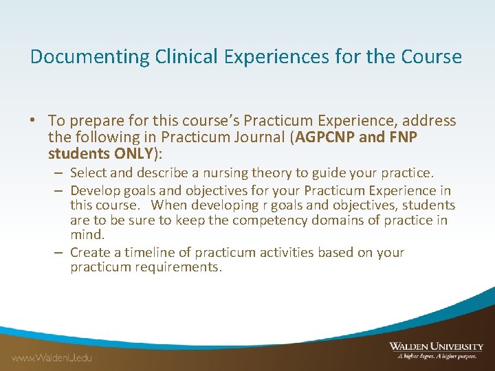 Documenting Clinical Experiences for the Course • To prepare for this course’s Practicum Experience,