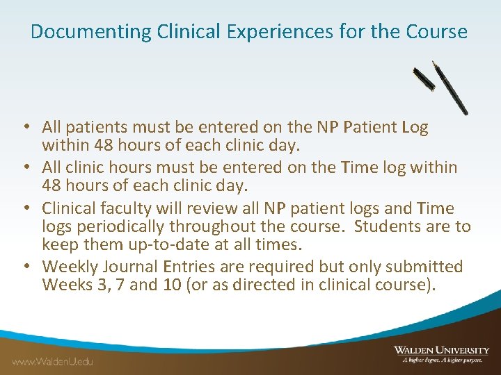Documenting Clinical Experiences for the Course • All patients must be entered on the