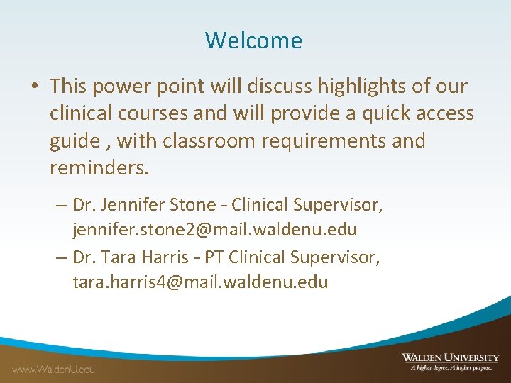 Welcome • This power point will discuss highlights of our clinical courses and will