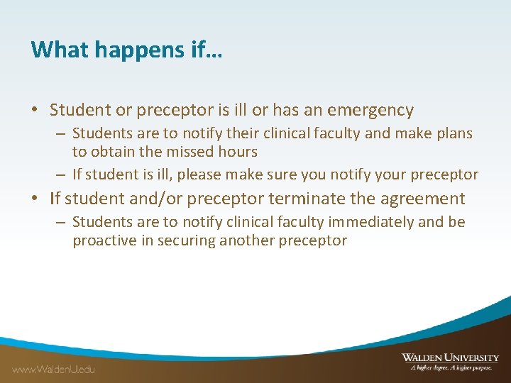 What happens if… • Student or preceptor is ill or has an emergency –
