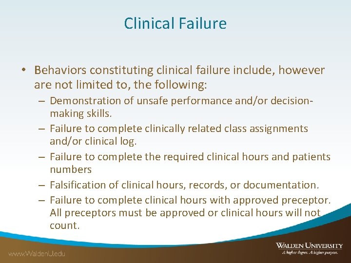 Clinical Failure • Behaviors constituting clinical failure include, however are not limited to, the