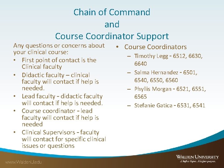 Chain of Command Course Coordinator Support Any questions or concerns about your clinical course:
