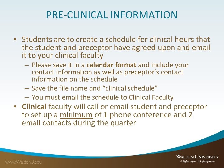 PRE-CLINICAL INFORMATION • Students are to create a schedule for clinical hours that the