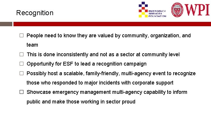 Recognition � People need to know they are valued by community, organization, and team