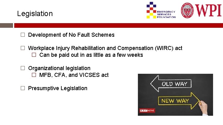 Legislation � Development of No Fault Schemes � Workplace Injury Rehabilitation and Compensation (WIRC)