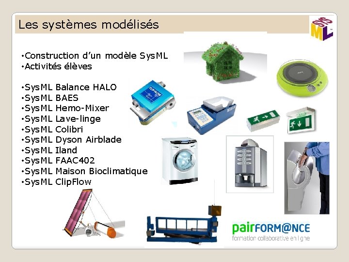 Les systèmes modélisés • Construction d’un modèle Sys. ML • Activités élèves • Sys.