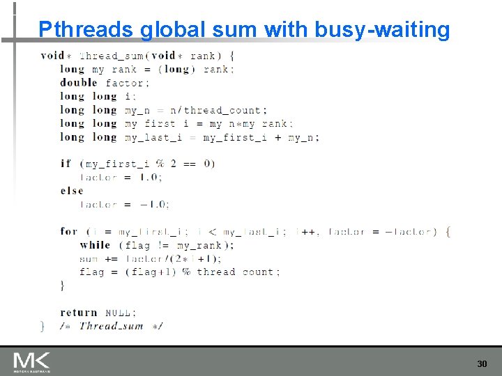 Pthreads global sum with busy-waiting 30 Pthreads global sum with busy-waiting 30
