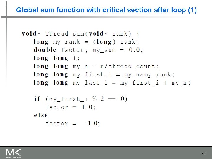 Global sum function with critical section after loop (1) 31 Global sum function with critical section after loop (1) 31