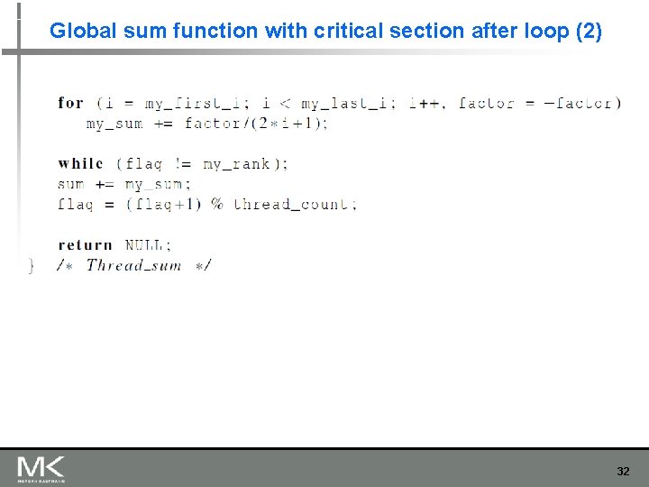 Global sum function with critical section after loop (2) 32 Global sum function with critical section after loop (2) 32