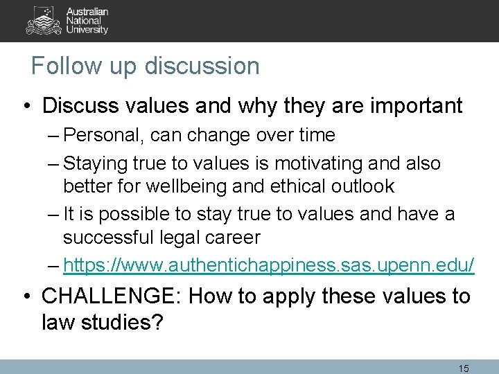 Follow up discussion • Discuss values and why they are important – Personal, can