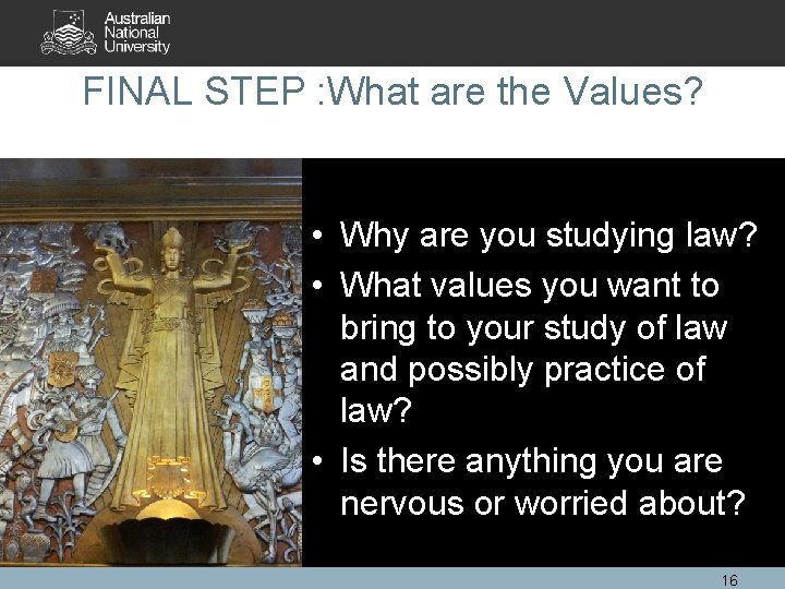 FINAL STEP : What are the Values? • Why are you studying law? •