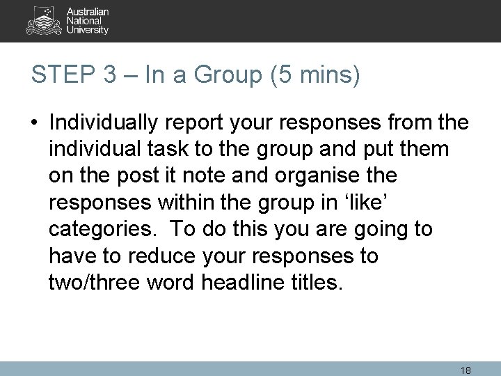 STEP 3 – In a Group (5 mins) • Individually report your responses from
