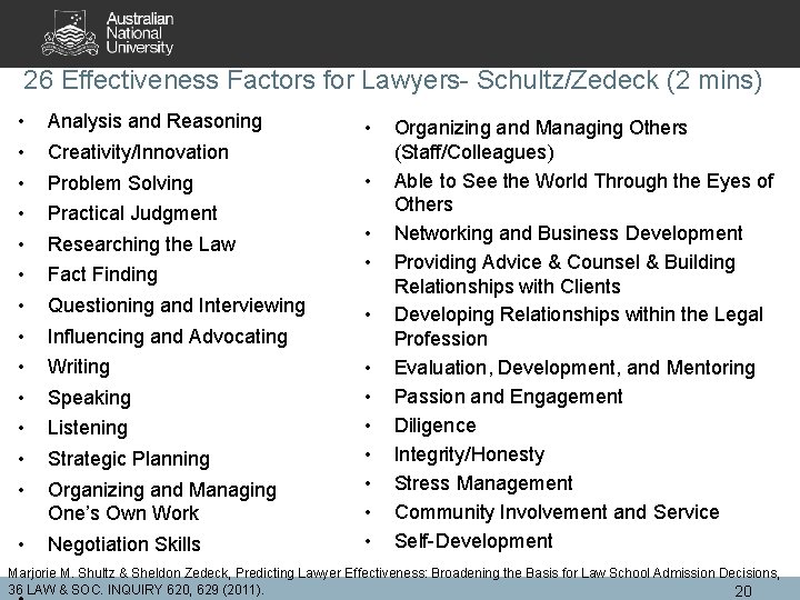 26 Effectiveness Factors for Lawyers- Schultz/Zedeck (2 mins) • • • • Analysis and