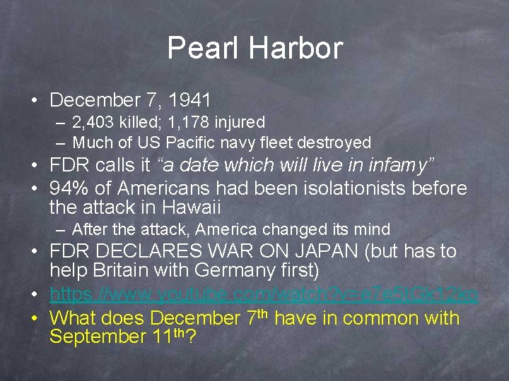 Pearl Harbor • December 7, 1941 – 2, 403 killed; 1, 178 injured –