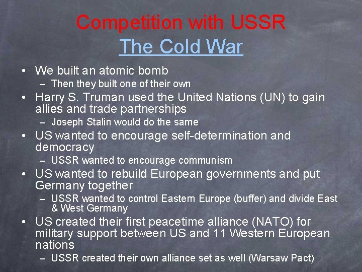 Competition with USSR The Cold War • We built an atomic bomb – Then