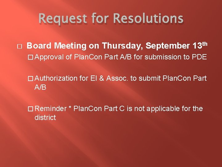 Request for Resolutions � Board Meeting on Thursday, September 13 th � Approval of