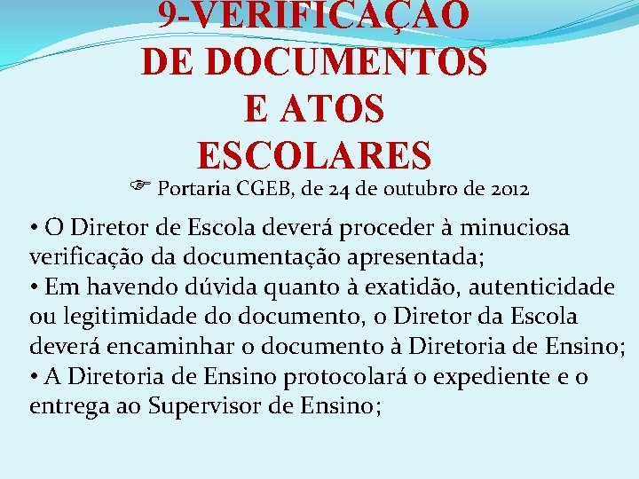 9 -VERIFICAÇÃO DE DOCUMENTOS E ATOS ESCOLARES Portaria CGEB, de 24 de outubro de