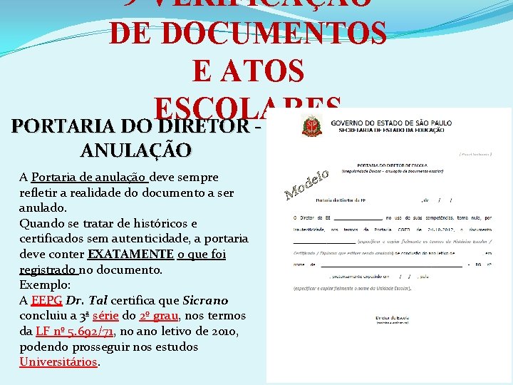 9 -VERIFICAÇÃO DE DOCUMENTOS E ATOS ESCOLARES PORTARIA DO DIRETOR ANULAÇÃO A Portaria de