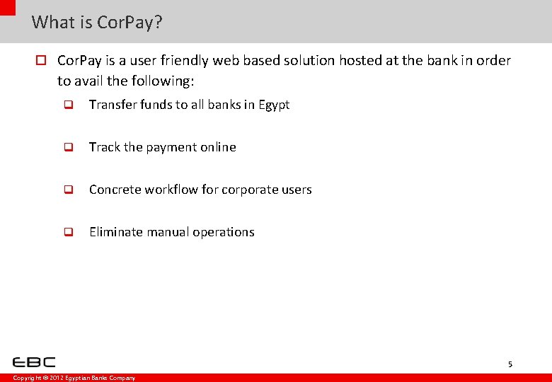 What is Cor. Pay? o Cor. Pay is a user friendly web based solution