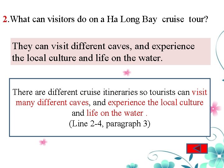 2. What can visitors do on a Ha Long Bay cruise tour? They can