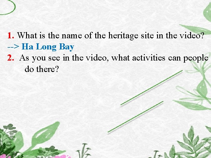 1. What is the name of the heritage site in the video? --> Ha