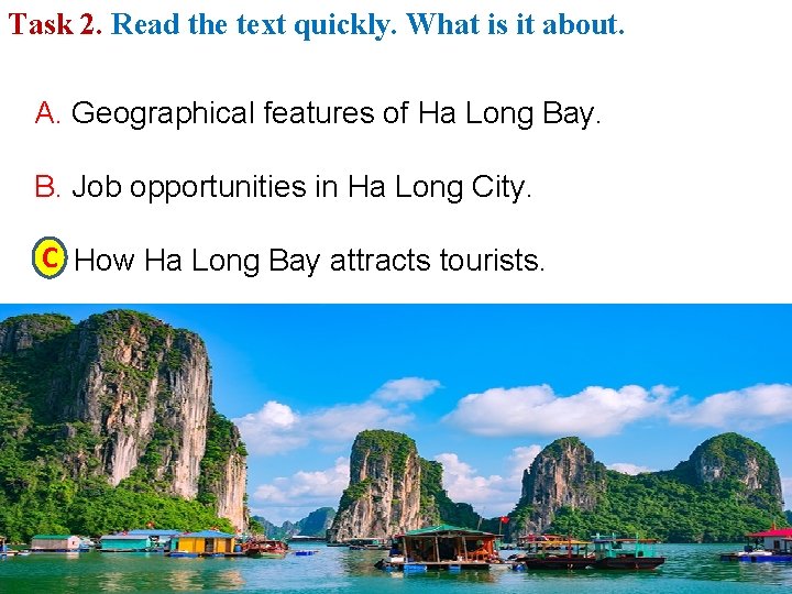 Task 2. Read the text quickly. What is it about. A. Geographical features of