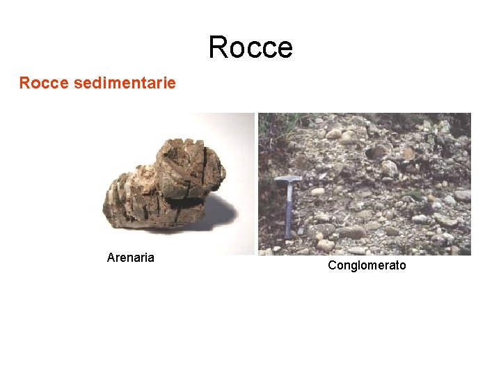 Rocce sedimentarie Arenaria Conglomerato 