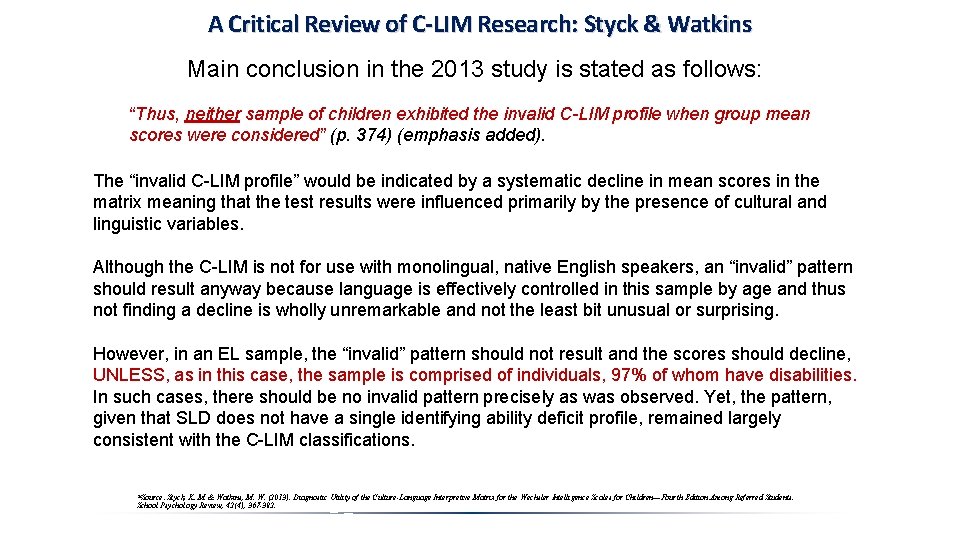 A Critical Review of C-LIM Research: Styck & Watkins Main conclusion in the 2013 A Critical Review of C-LIM Research: Styck & Watkins Main conclusion in the 2013