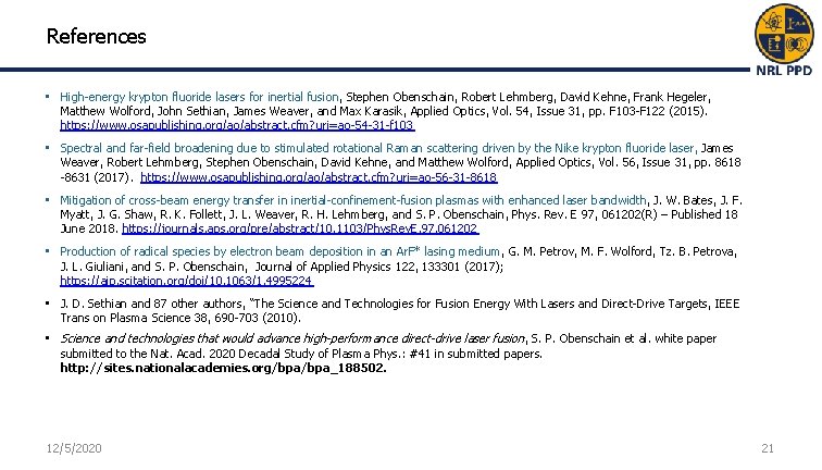 References • High-energy krypton fluoride lasers for inertial fusion, Stephen Obenschain, Robert Lehmberg, David References • High-energy krypton fluoride lasers for inertial fusion, Stephen Obenschain, Robert Lehmberg, David