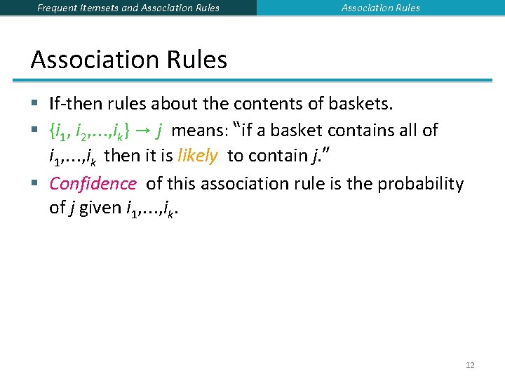 Frequent Itemsets and Association Rules § If-then rules about the contents of baskets. § Frequent Itemsets and Association Rules § If-then rules about the contents of baskets. §