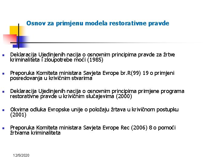 Osnov za primjenu modela restorativne pravde n Deklaracija Ujedinjenih nacija o osnovnim principima pravde