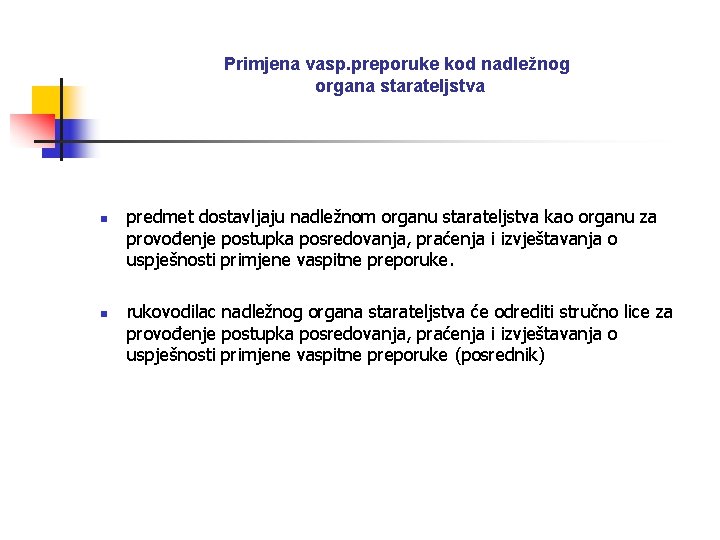 Primjena vasp. preporuke kod nadležnog organa starateljstva n n predmet dostavljaju nadležnom organu starateljstva