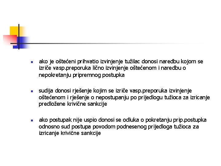 n n n ako je oštećeni prihvatio izvinjenje tužilac donosi naredbu kojom se izriče