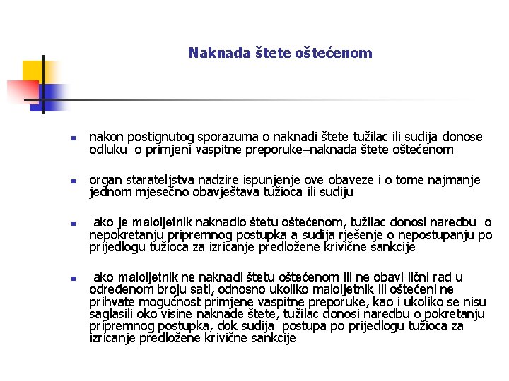 Naknada štete oštećenom n nakon postignutog sporazuma o naknadi štete tužilac ili sudija donose