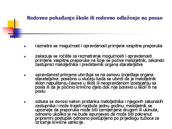 Redovno pohađanje škole ili redovno odlaženje na posao n n n n razmatra se