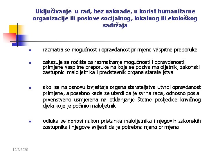 Uključivanje u rad, bez naknade, u korist humanitarne organizacije ili poslove socijalnog, lokalnog ili