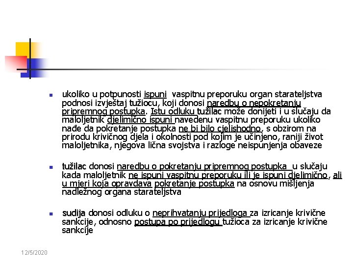 n n n 12/5/2020 ukoliko u potpunosti ispuni vaspitnu preporuku organ starateljstva podnosi izvještaj