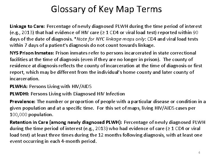 Glossary of Key Map Terms Linkage to Care: Percentage of newly diagnosed PLWH during