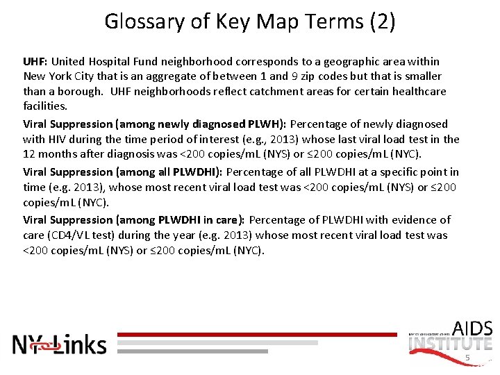 Glossary of Key Map Terms (2) UHF: United Hospital Fund neighborhood corresponds to a