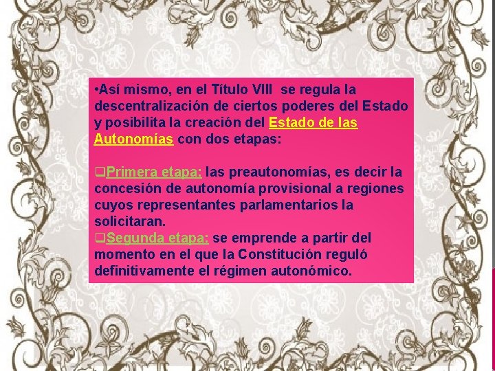  • Así mismo, en el Título VIII se regula la descentralización de ciertos