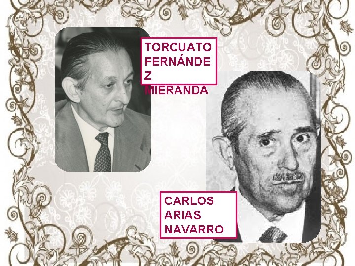 TORCUATO FERNÁNDE Z MIERANDA CARLOS ARIAS NAVARRO 