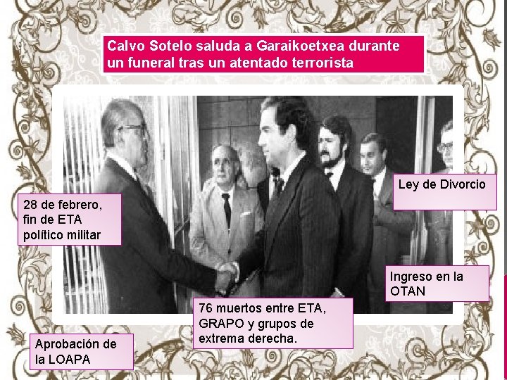 Calvo Sotelo saluda a Garaikoetxea durante un funeral tras un atentado terrorista Ley de