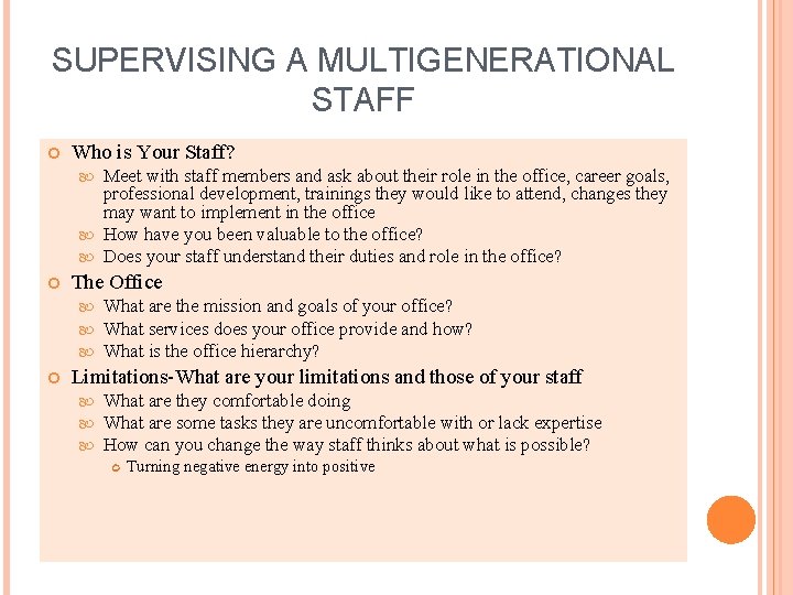 SUPERVISING A MULTIGENERATIONAL STAFF Who is Your Staff? Meet with staff members and ask