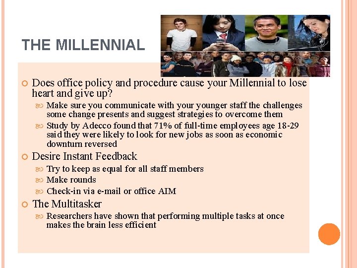 THE MILLENNIAL Does office policy and procedure cause your Millennial to lose heart and